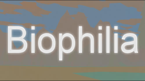 biophilia